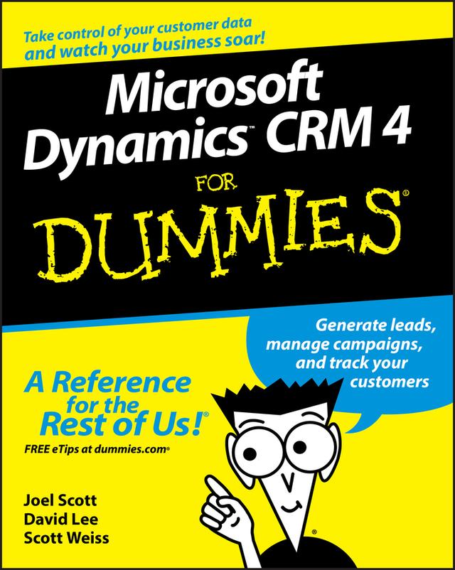 Microsoft Dynamics CRM 4 For Dummies by David Lee, Joel Scott, Scott Weiss