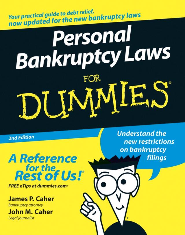 Personal Bankruptcy Laws For Dummies by James P. Caher, John M. Caher