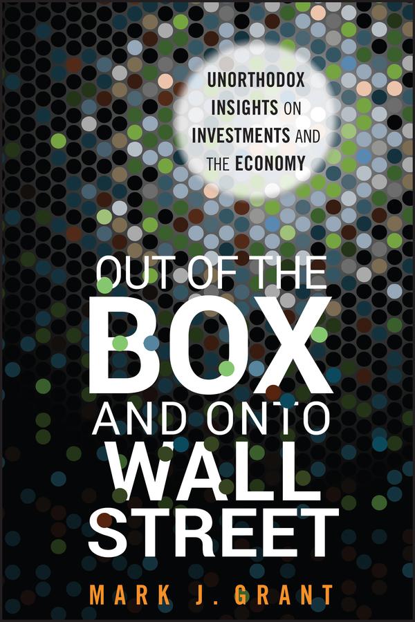 Out of the Box and onto Wall Street by Mark J. Grant