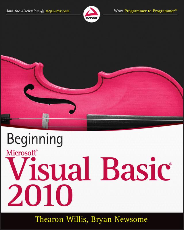 Beginning Visual Basic 2010 by Bryan Newsome, Thearon Willis