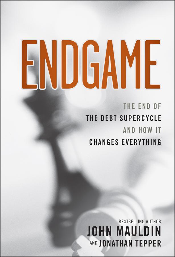 Endgame by John Mauldin, Jonathan Tepper