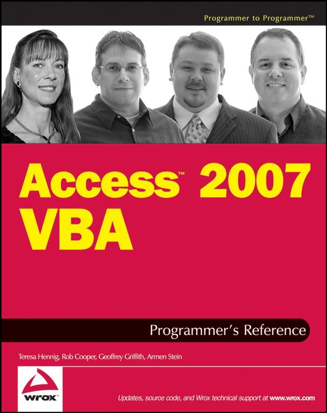 Access 2007 VBA Programmer's Reference by Armen Stein, Geoffrey L. Griffith, Rob Cooper, Teresa Hennig