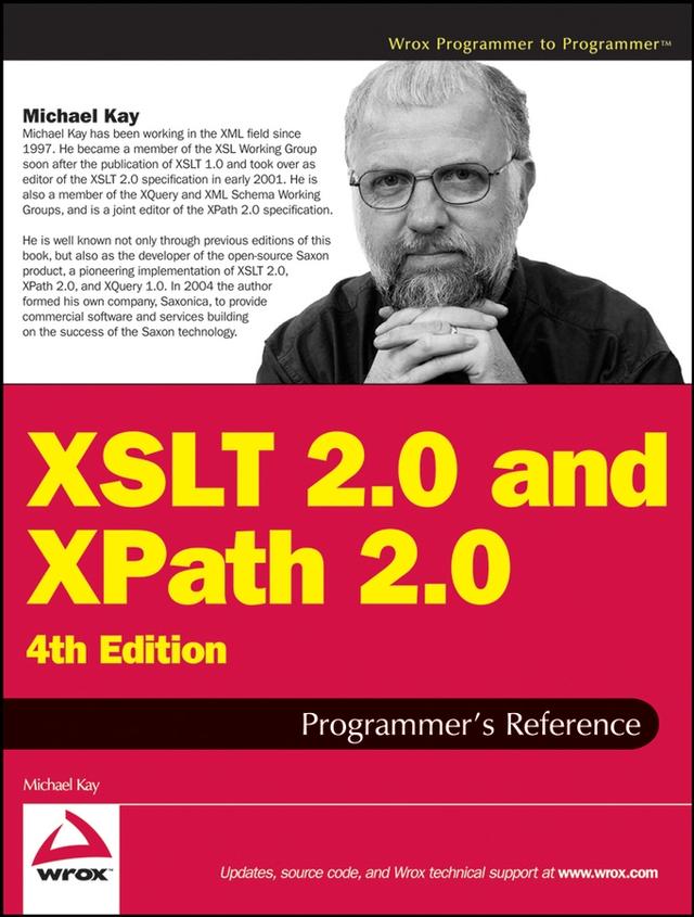 XSLT 2.0 and XPath 2.0 Programmer's Reference by Michael Kay