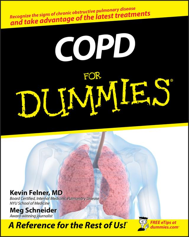 COPD For Dummies by Kevin Felner, Meg Schneider