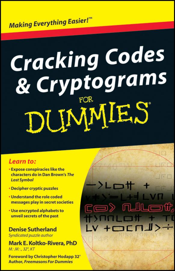 Cracking Codes and Cryptograms For Dummies by Denise Sutherland, Mark Koltko-Rivera