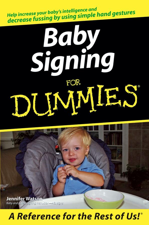 Baby Signing For Dummies by Jennifer Watson