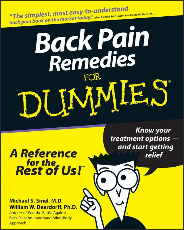 Back Pain Remedies For Dummies by Michael S. Sinel, William W. Deardorff
