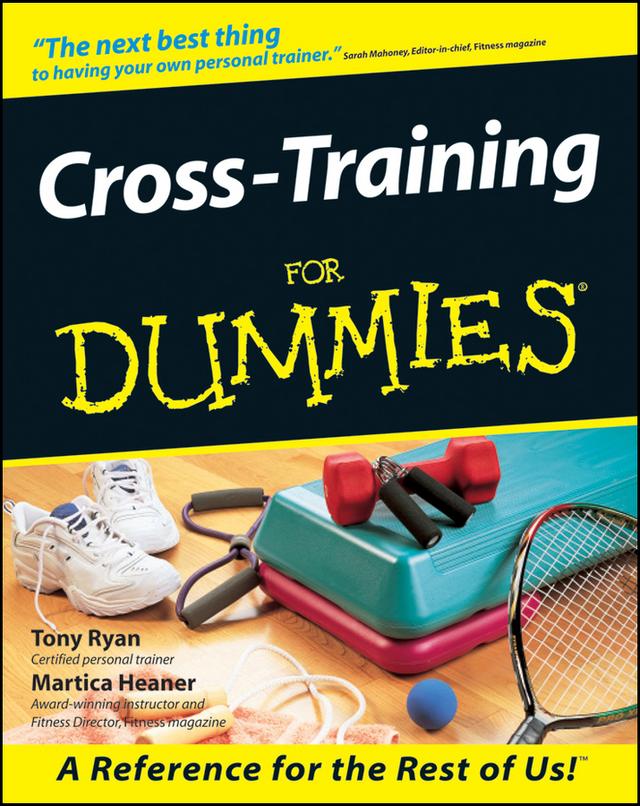Cross-Training For Dummies by Martica Heaner, Tony Ryan