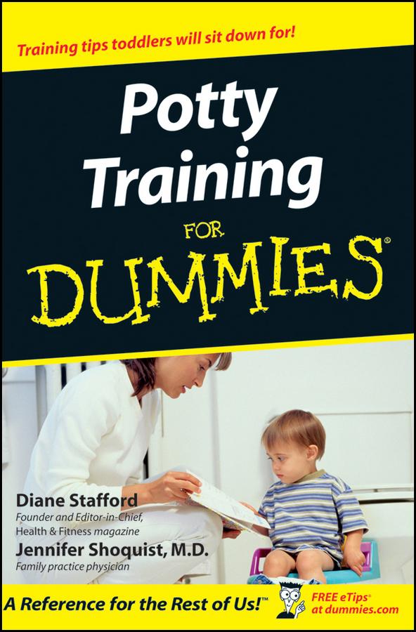Potty Training For Dummies by Diane Stafford, Jennifer Shoquist