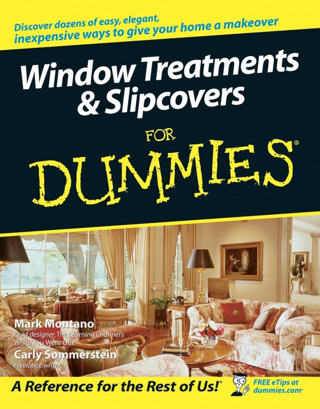 Window Treatments and Slipcovers For Dummies by Carly Sommerstein, Mark Montano