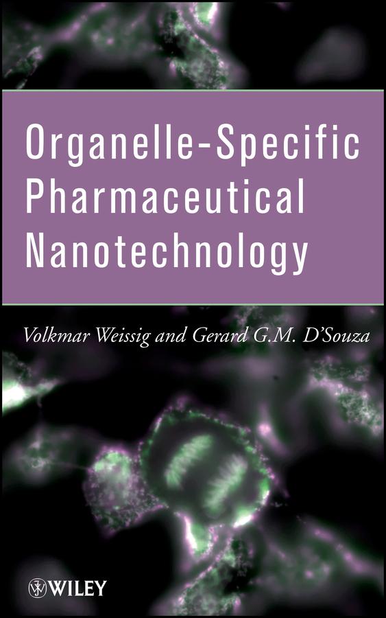 Organelle-Specific Pharmaceutical Nanotechnology by Gerard G. D'Souza, Volkmar Weissig