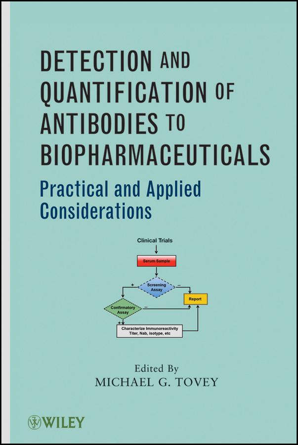 Detection and Quantification of Antibodies to Biopharmaceuticals by Michael G. Tovey