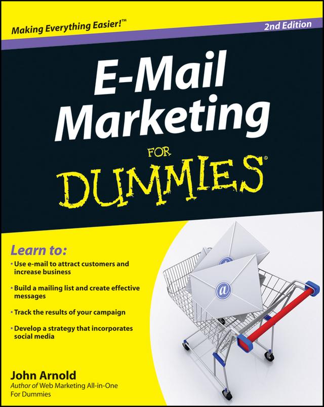 E-Mail Marketing For Dummies by John Arnold