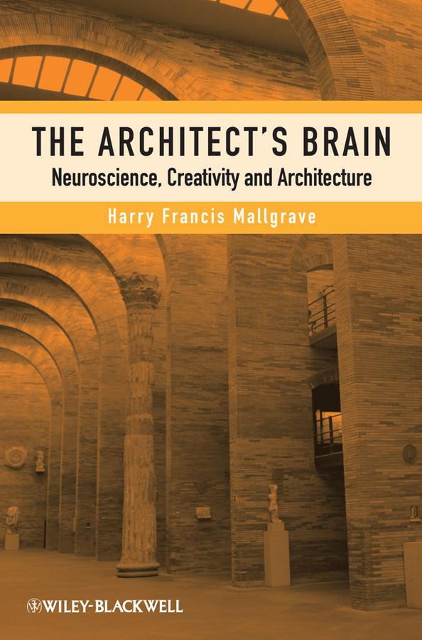 The Architect's Brain by Harry Francis Mallgrave
