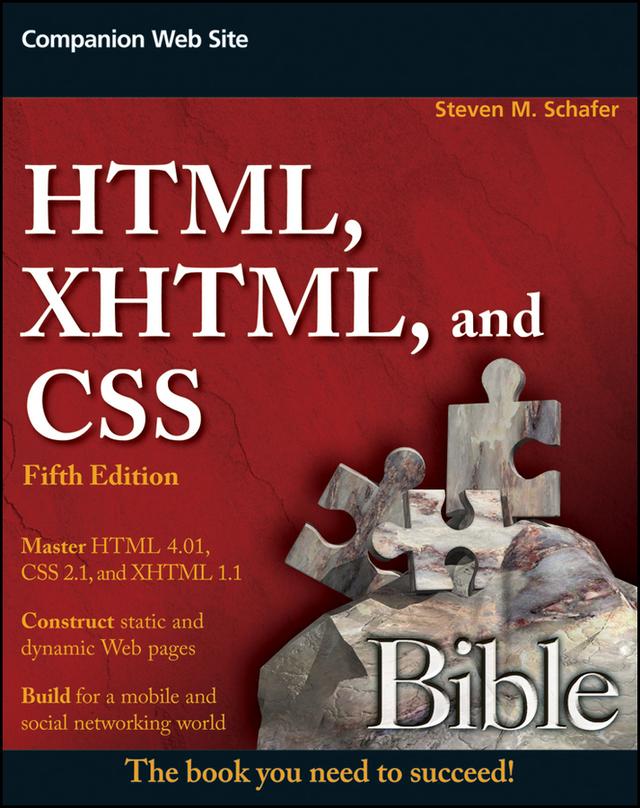 HTML, XHTML, and CSS Bible by Steven M. Schafer
