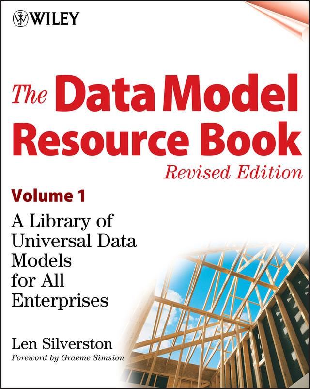 The Data Model Resource Book, Volume 1 by Graeme Simsion, Len Silverston