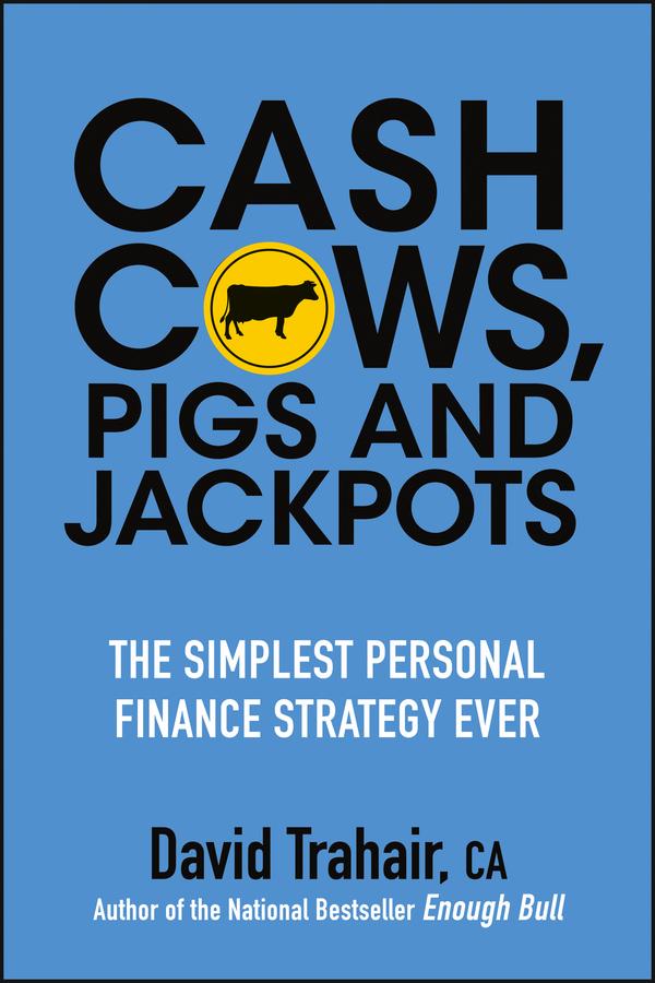 Cash Cows, Pigs and Jackpots by David Trahair