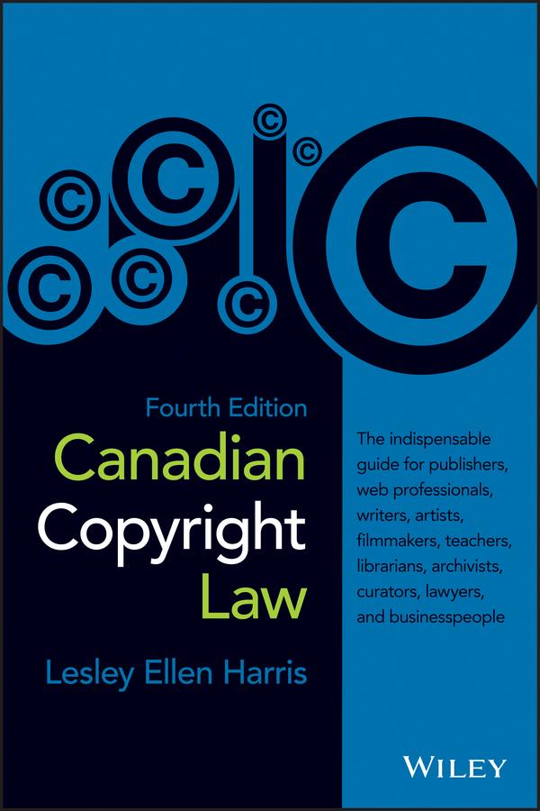 Canadian Copyright Law by Lesley Ellen Harris