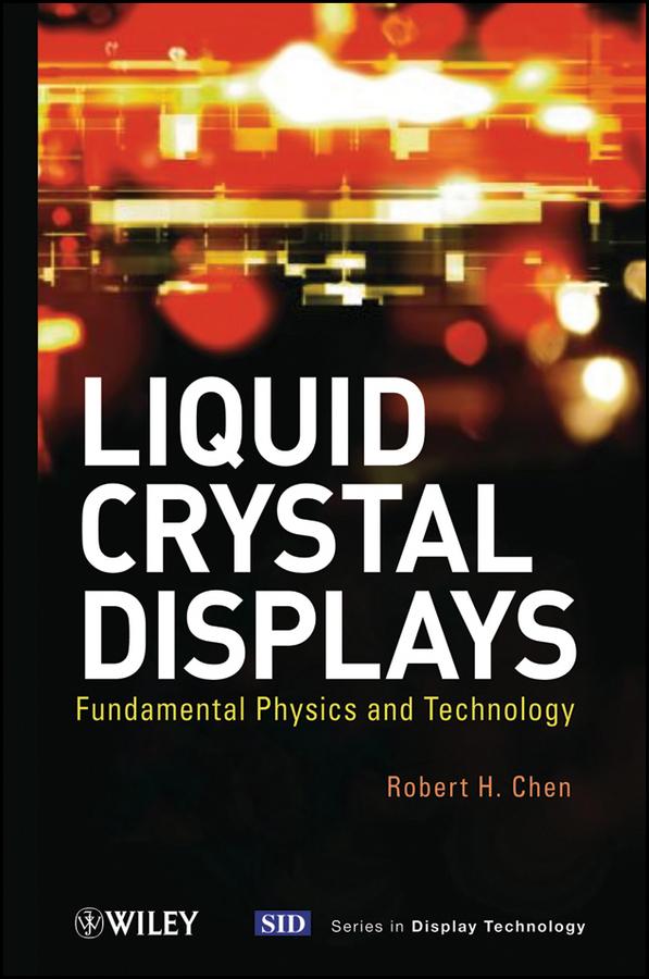 Liquid Crystal Displays by Robert H. Chen