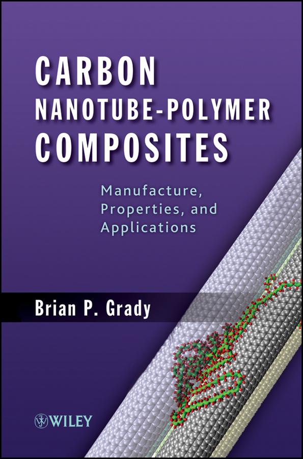 Carbon Nanotube-Polymer Composites by Brian P. Grady