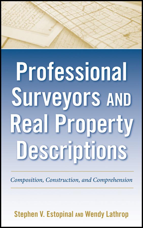Professional Surveyors and Real Property Descriptions by Stephen V. Estopinal, Wendy Lathrop