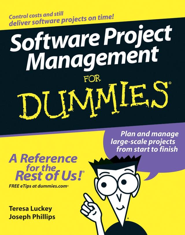 Software Project Management For Dummies by Joseph Phillips, Teresa Luckey