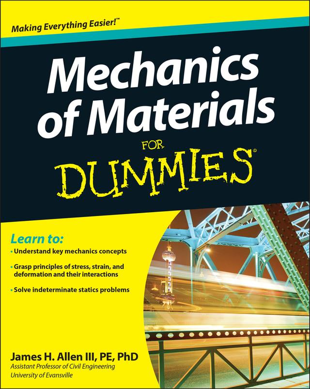 Mechanics of Materials For Dummies by James H. Allen, III