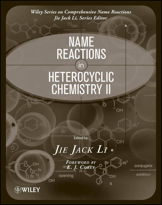 Name Reactions in Heterocyclic Chemistry II by E. J. Corey, Jie Jack Li