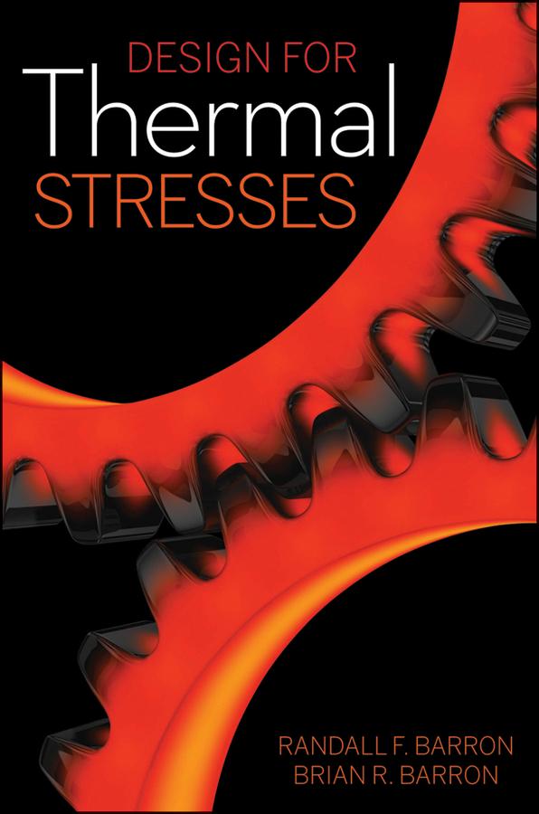 Design for Thermal Stresses by Brian R. Barron, Randall F. Barron