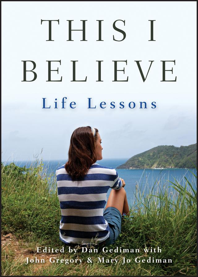 This I Believe by Dan Gediman, John Gregory, Mary Jo Gediman