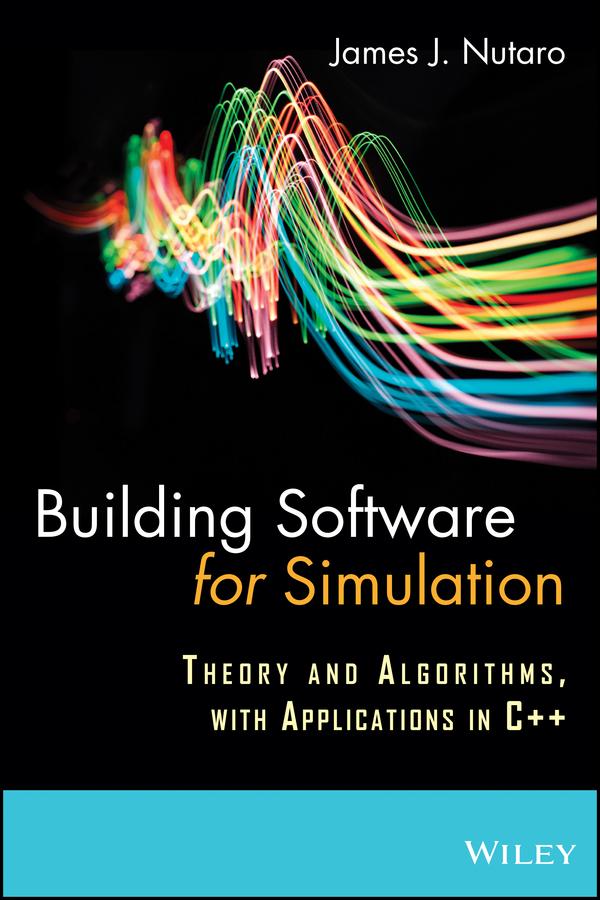 Building Software for Simulation by James J. Nutaro