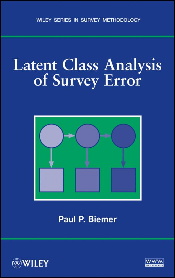 Latent Class Analysis of Survey Error by Paul P. Biemer