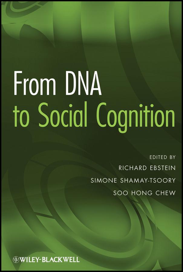 From DNA to Social Cognition by Richard Ebstein, Simone Shamay-Tsoory, Soo Hong Chew
