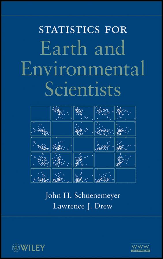 Statistics for Earth and Environmental Scientists by John H. Schuenemeyer, Lawrence J. Drew