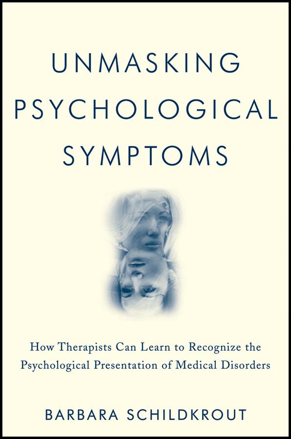 Unmasking Psychological Symptoms by Barbara Schildkrout