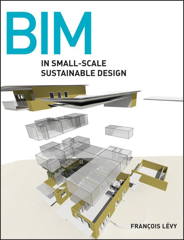 BIM in Small-Scale Sustainable Design by François Lévy