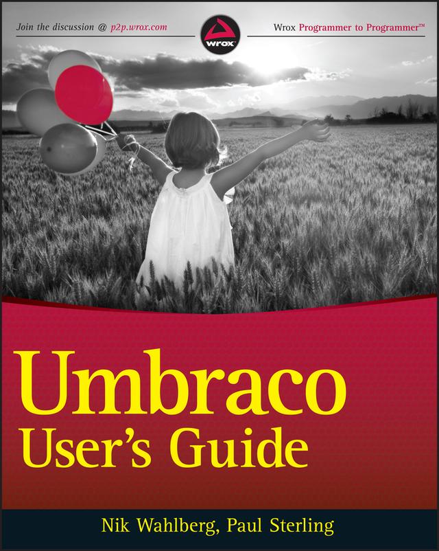 Umbraco User's Guide by Nik Wahlberg, Paul Sterling