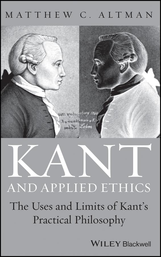 Kant and Applied Ethics by Matthew C. Altman