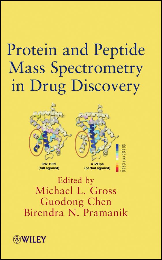 Protein and Peptide Mass Spectrometry in Drug Discovery by Birendra Pramanik, Guodong Chen, Michael L. Gross