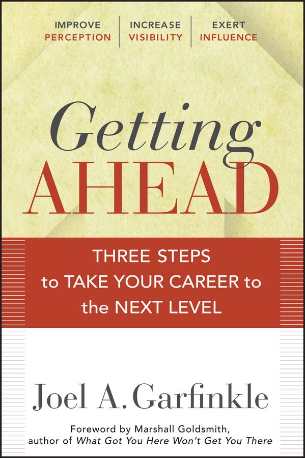 Getting Ahead by Joel A. Garfinkle, Marshall Goldsmith