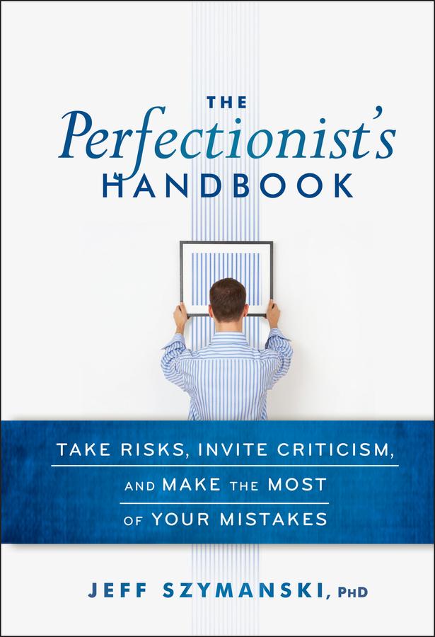 The Perfectionist's Handbook by Jeff Szymanski