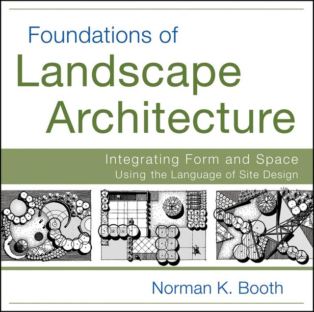 Foundations of Landscape Architecture by Norman Booth
