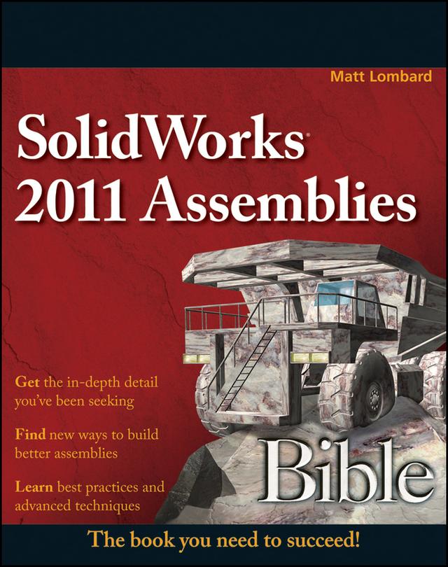 SolidWorks 2011 Assemblies Bible by Matt Lombard