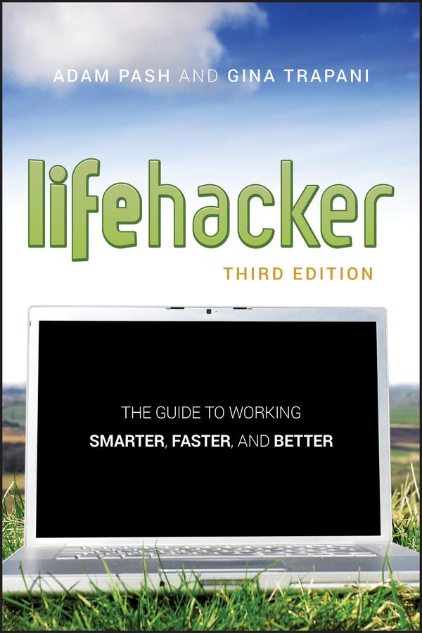 Lifehacker by Adam Pash, Gina Trapani