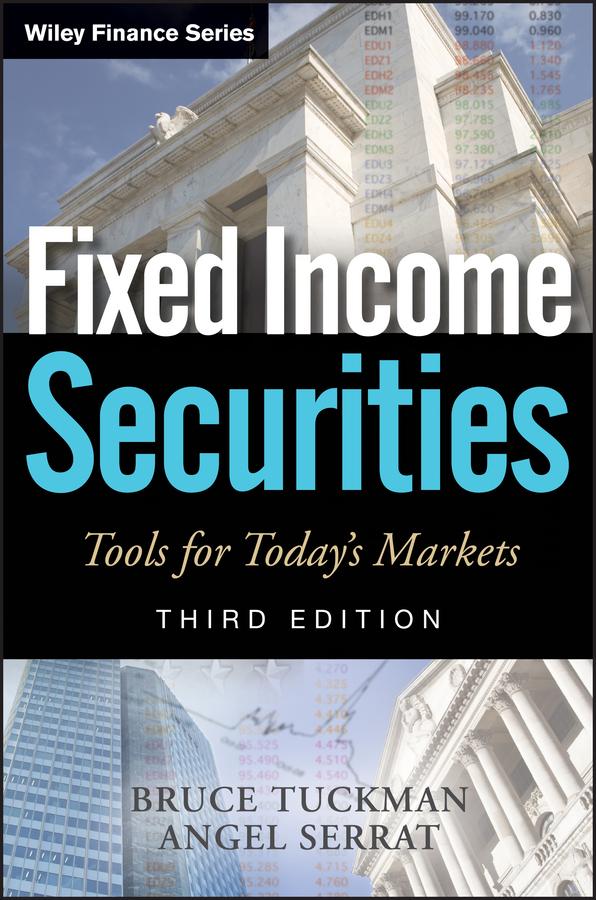 Fixed Income Securities by Angel Serrat, Bruce Tuckman