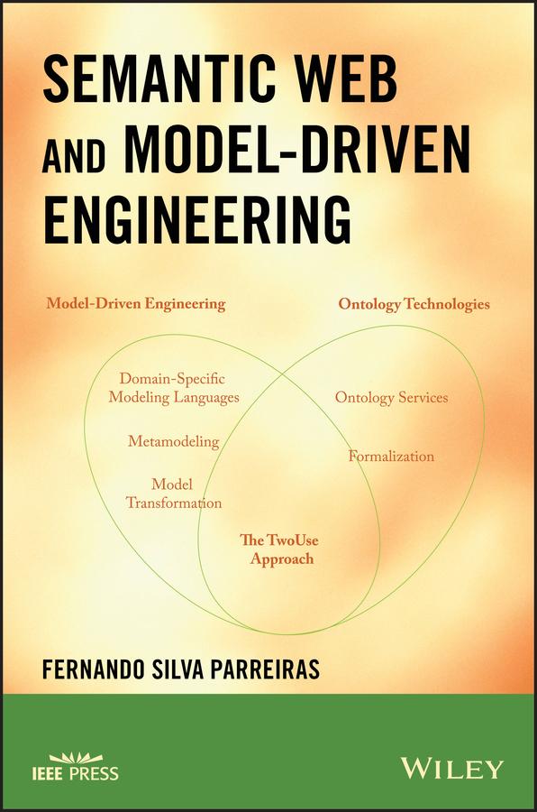 Semantic Web and Model-Driven Engineering by Fernando S. Parreiras