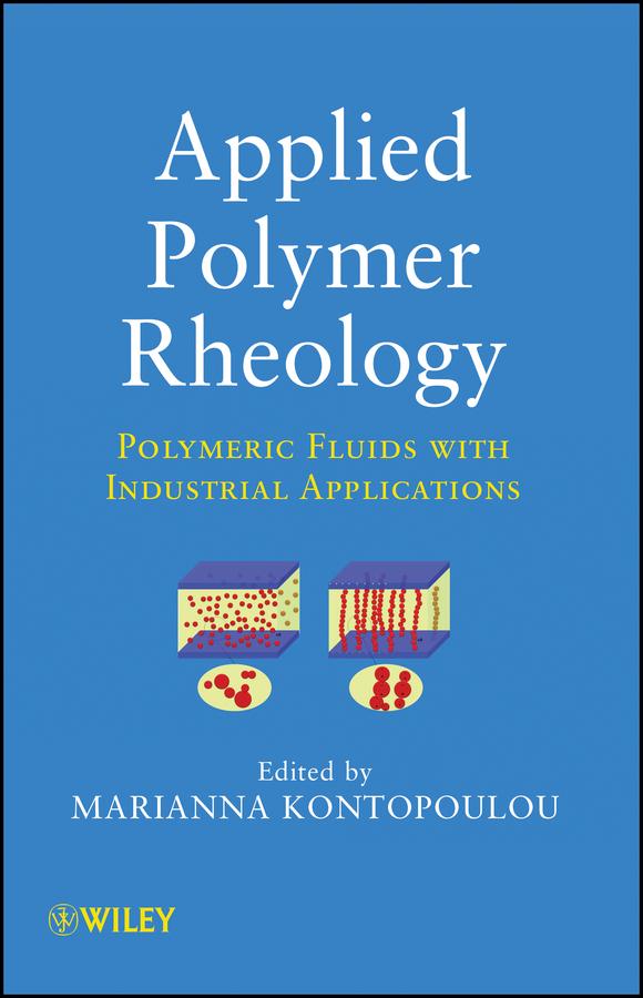 Applied Polymer Rheology by Marianna Kontopoulou