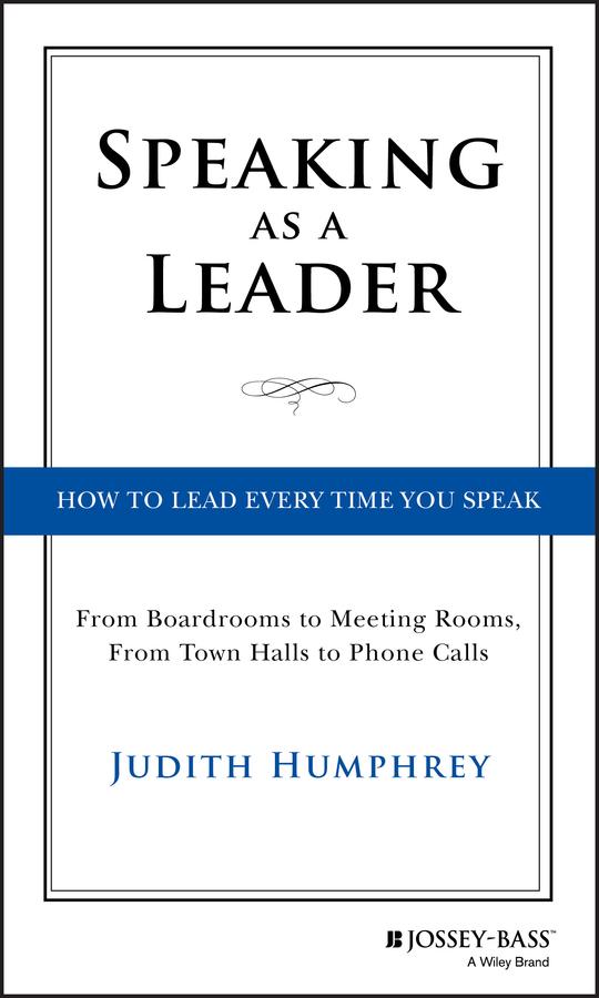 Speaking As a Leader by Judith Humphrey