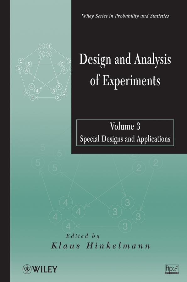 Design and Analysis of Experiments, Volume 3 by Klaus Hinkelmann