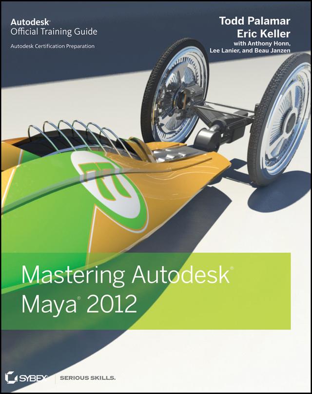 Mastering Autodesk Maya 2012 by Eric Keller, Todd Palamar
